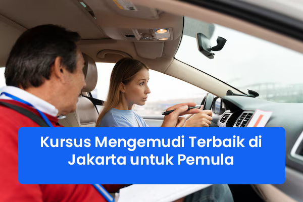 blog Kursus Mengemudi Terbaik di Jakarta untuk Pemula
