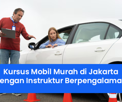 blog Kursus Mobil Murah di Jakarta dengan Instruktur Berpengalaman