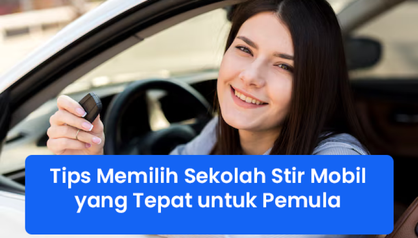 blog Tips Memilih Sekolah Stir Mobil yang Tepat untuk Pemula